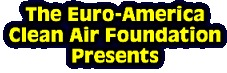 The Euro-America Clean Air Foundation presents...